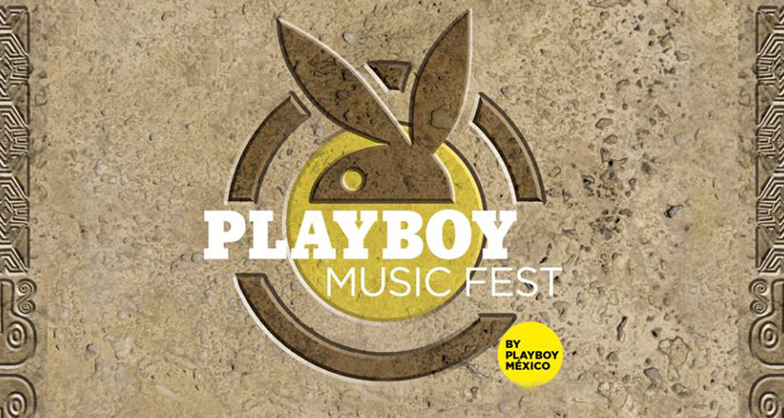 PLAYBOY MUSIC FEST MÉRIDA ¡PREPÁRENSE!