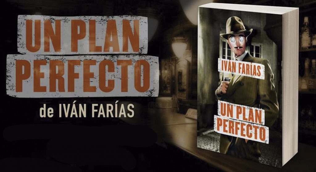 NUESTRO COLABORADOR IVÁN FARÍAS PRESENTA UN PLAN PERFECTO