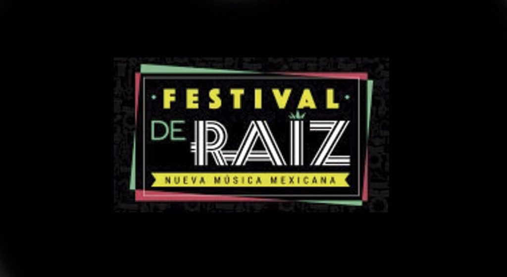 FESTIVAL “DE RAIZ” APUESTA POR LA MÚSICA MEXICANA