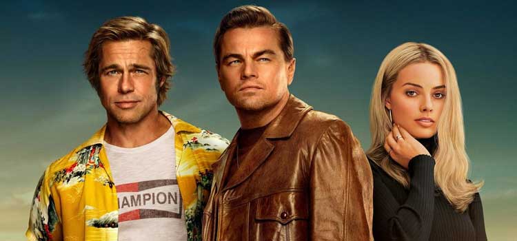 Hey Cinéfilos: “Once Upon a Time in Hollywood”, ¿la masterpiece de Tarantino?