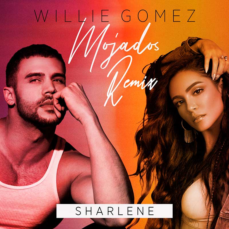 Willie Gomez y Sharlene presentan “Mojados Remix” 0