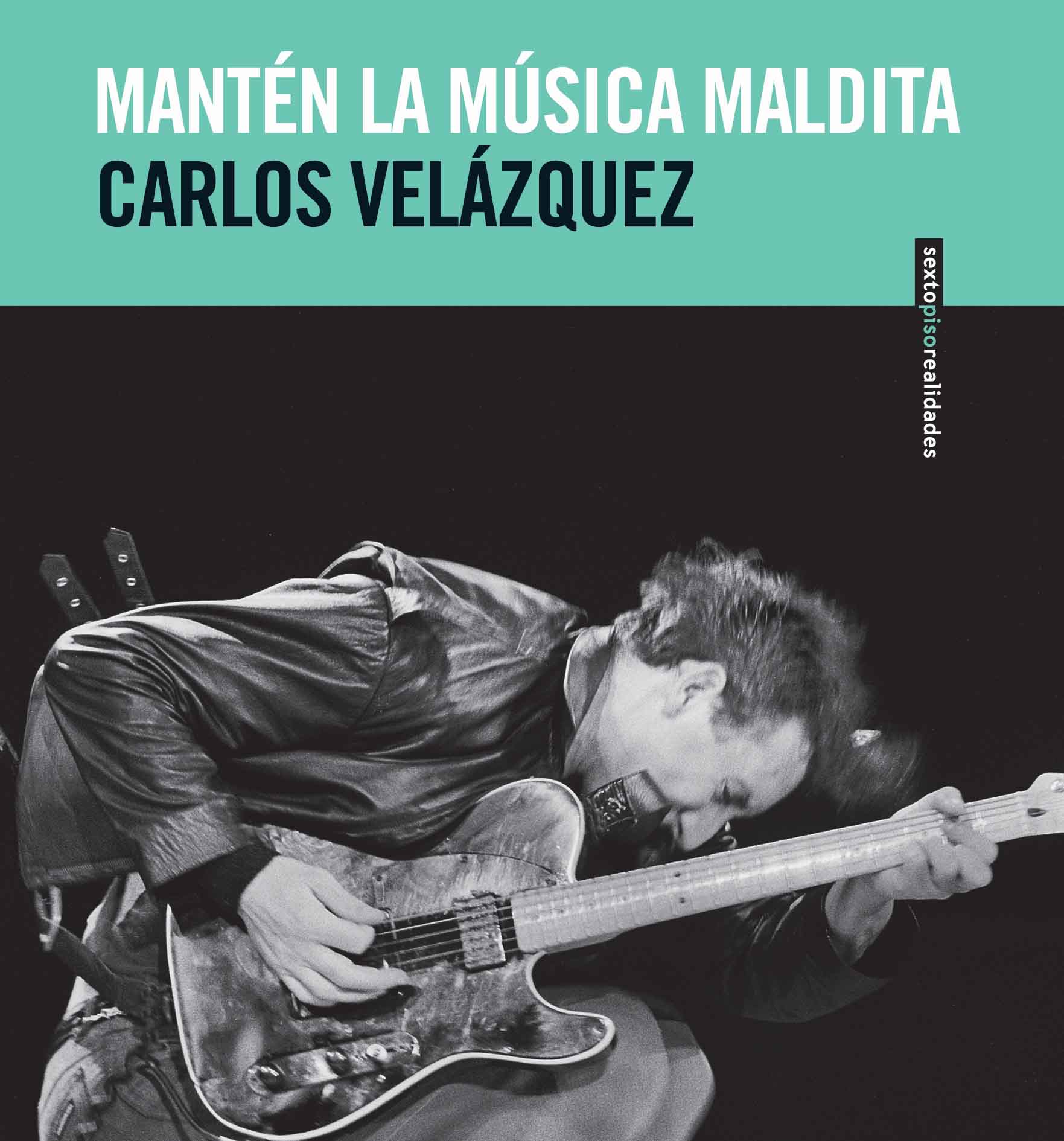 Un adelanto de “Mantén la música maldita”, de Carlos Velázquez 0